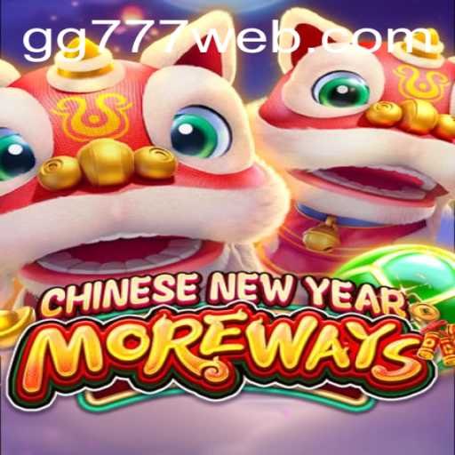 Exploring the Intricacies of CHINESENEWYEARMOREWAYS - A Captivating Experience on GG777.COM