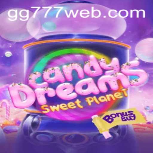Exploring CandyDreamsSweetPlanet with GG777.COM