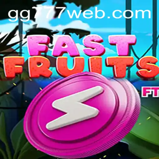 Exploring the Exciting World of FastFruits and Understanding GG777.COM