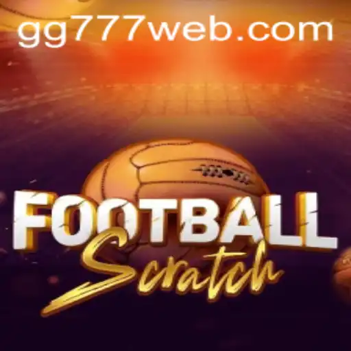 Exploring FootballScratch: The Thrilling Game on GG777.COM