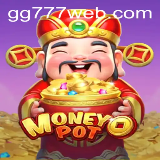 Mastering MoneyPot: A Deep Dive into GG777.COM's Exciting Game